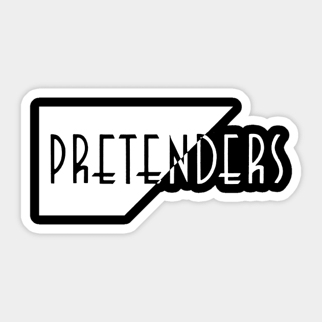 pretenders Sticker by meantibrann